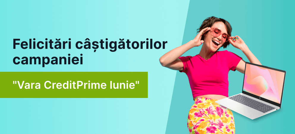 Felicitări câștigătorilor campaniei "Vara CreditPrime Iunie"