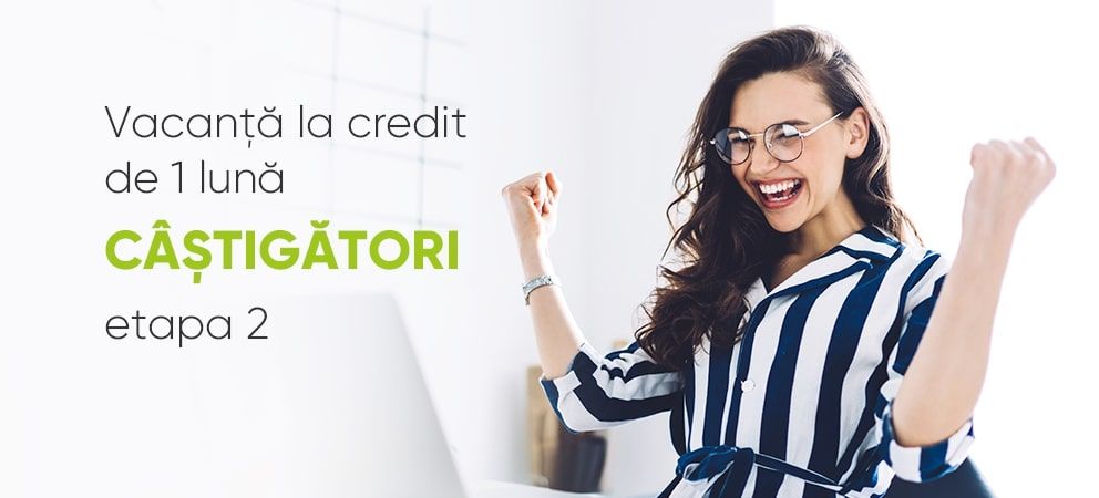 Câștigătorii campaniei de toamnă ”Vacanță la credit de 1 lună” - partea 2