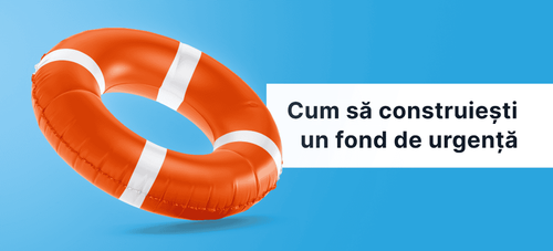 Cum îți construiești un fond de urgență?