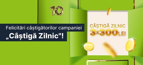 Câștigătorii campaniei "Câștigă zilnic"