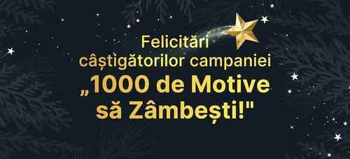 Câștigătorii campaniei "1000 de motive să zâmbești"