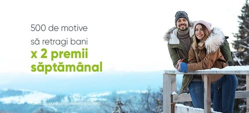 Campania promoțională ”500 de motive să retragi bani” revine cu șanse duble de câștig!