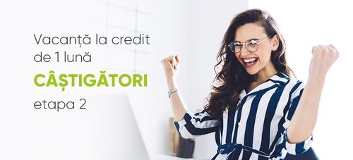 Câștigătorii campaniei de toamnă ”Vacanță la credit de 1 lună” - partea 2