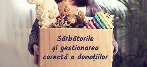 Sărbătorile și gestionarea corectă a donațiilor